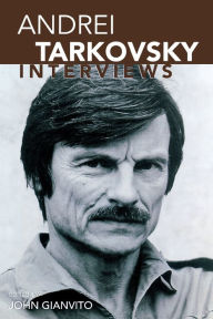 Title: Andrei Tarkovsky: Interviews, Author: John Gianvito