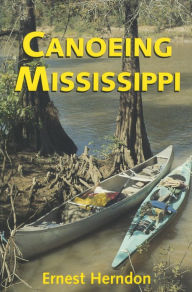 Title: Canoeing Mississippi, Author: Ernest Herndon