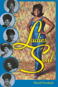 Title: Ladies of Soul, Author: David Freeland