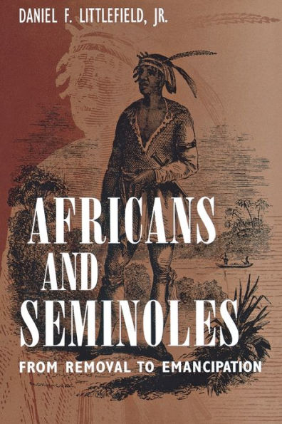 Africans and Seminoles: From Removal to Emancipation