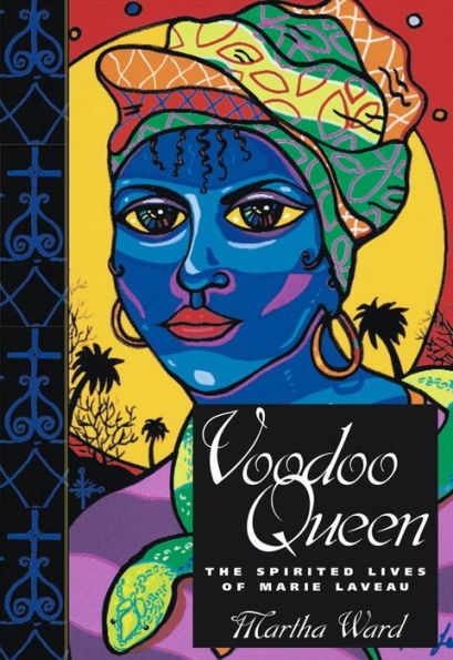 Voodoo Queen: The Spirited Lives of Marie Laveau / Edition 1