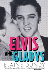 Title: Elvis and Gladys, Author: Elaine Dundy