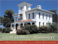 Title: Great Houses of Mississippi, Author: Mary Carol Miller