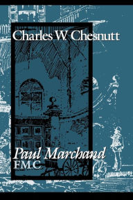 Title: Paul Marchand, F. M. C., Author: Charles W. Chesnutt