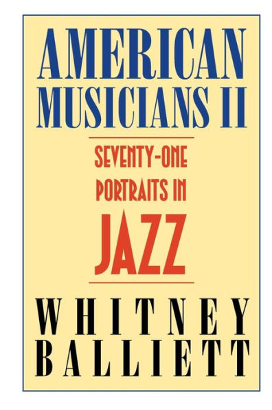 American Musicians II: Seventy-one Portraits in Jazz