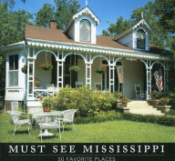 Must See Mississippi: 50 Favorite Places