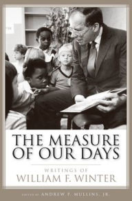 Title: The Measure of Our Days: Writings of William F. Winter, Author: Andrew P. Mullins Jr.