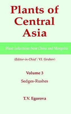 Plants of Central Asia - Plant Collection from China and Mongolia, Vol. 3: Sedges-Rushes