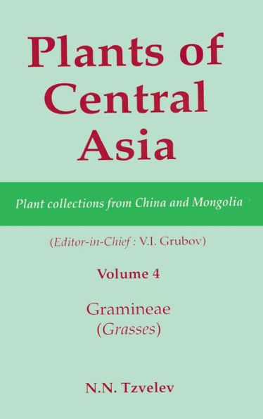 Plants of Central Asia - Plant Collection from China and Mongolia, Vol. 4: Gramineae (Grasses)