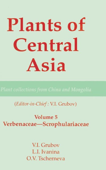 Plants of Central Asia - Plant Collection from China and Mongolia, Vol. 5: Verbenaceae-Scrophulariaceae / Edition 1