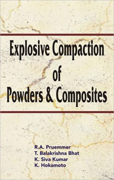 Explosive Compaction of Powders and Composites / Edition 1