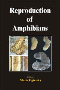 Title: Reproduction of Amphibians / Edition 1, Author: Maria Oielska
