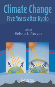 Title: Climate Change: Five Years after Kyoto / Edition 1, Author: V Grover