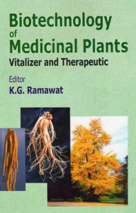 Title: Biotechnology of Medicinal Plants: Vitalizer and Therapeutic / Edition 1, Author: K G Ramawat