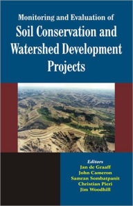 Title: Monitoring and Evaluation of Soil Conservation and Watershed Development Projects / Edition 1, Author: Jan de Graaff
