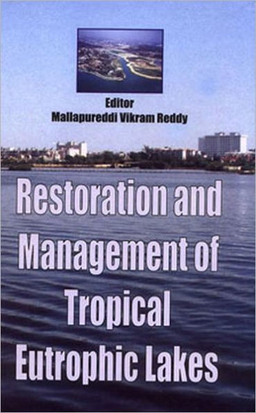 Restoration and Management of Tropical Eutrophic Lakes / Edition 1