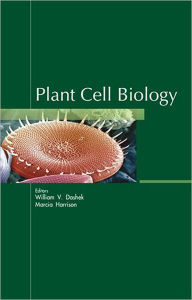 Title: Plant Cell Biology / Edition 1, Author: William V Dashek