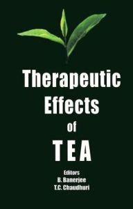 Title: Therapeutic Effects of Tea, Author: B Banerjee