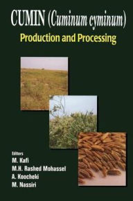 Title: Cumin (Cuminum cyminum): Production and Processing / Edition 1, Author: M Kafi