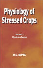 Physiology of Stressed Crops, Vol. 5: Membrane System