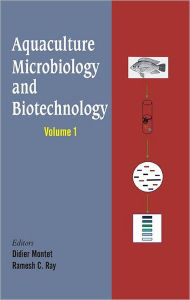 Title: Aquaculture Microbiology and Biotechnology, Vol. 1 / Edition 1, Author: Didier Montet