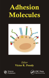 Title: Adhesion Molecules / Edition 1, Author: Victor R. Preedy