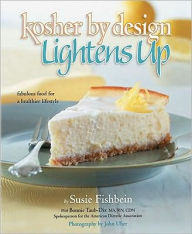 Title: Kosher by Design Lightens Up: Fabulous Food for a Healthier Lifestyle, Author: Susie Fishbein