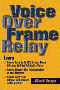 Title: Voice Over Frame Relay / Edition 1, Author: William Flanagan