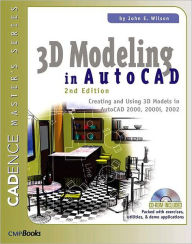Title: 3D Modeling in AutoCAD: Creating and Using 3D Models in AutoCAD 2000, 2000i, 2002, and 2004 / Edition 2, Author: John Wilson