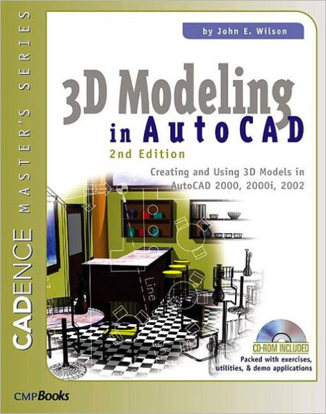 3D Modeling in AutoCAD: Creating and Using 3D Models in AutoCAD 2000, 2000i, 2002, and 2004 / Edition 2