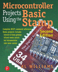 Title: Microcontroller Projects Using the Basic Stamp / Edition 2, Author: Al Williams
