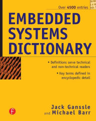 Title: Embedded Systems Dictionary / Edition 1, Author: Jack Ganssle