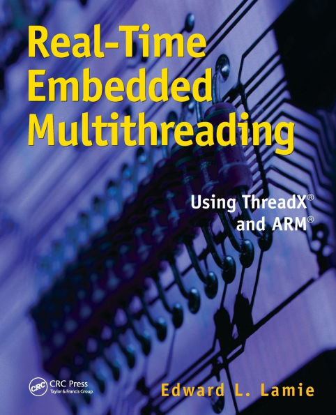 Real-Time Embedded Multithreading: Using ThreadX and ARM