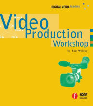 Title: Video Production Workshop: DMA Series / Edition 1, Author: Tom Wolsky