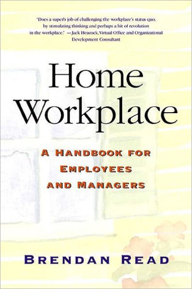 Home Workplace: A Handbook for Employees and Managers