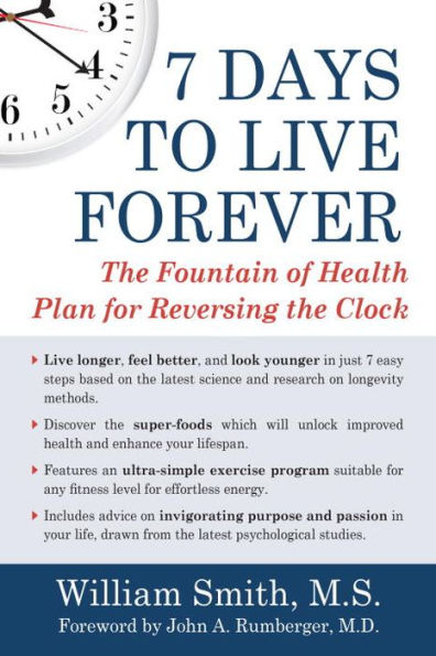 7 Days to Live Forever: the Fountain of Health Plan for Reversing Clock