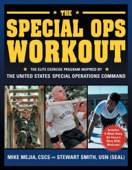 Title: The Special Ops Workout: The Elite Exercise Program Inspired by the United States Special Operations Command, Author: Mike Mejia CSCS