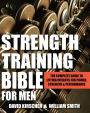 Strength Training Bible for Men: The Complete Guide to Lifting Weights for Power, Strength & Performance