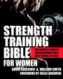 Strength Training Bible for Women: The Complete Guide to Lifting Weights for a Lean, Strong, Fit Body