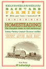 Backyard Farming: Homesteading: The Complete Guide to Self-Sufficiency