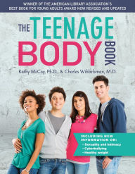 Title: The Teenage Body Book, Revised and Updated Edition, Author: Kathy McCoy Ph.D