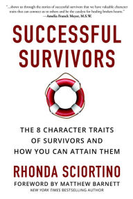 Title: Successful Survivors: The 8 Character Traits of Survivors and How You Can Attain Them, Author: Rhonda Sciortino