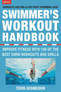 The Swimmer's Workout Handbook: Improve Fitness with 100 Swim Workouts and Drills