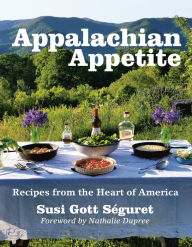 Title: Appalachian Appetite: Recipes from the Heart of America, Author: Susi Gott Seguret