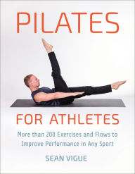 Download ebooks for free Pilates for Athletes: More than 200 Exercises and Flows to Improve Performance in Any Sport  9781578268399 (English Edition)