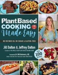 Free audio books downloads for ipod Plant Based Cooking Made Easy: Over 100 Recipes English version 9781578268795  by Jill Dalton, Jeffrey Dalton, Will Bulsiewicz