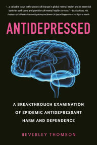 Free audiobook downloads for mp3 players Antidepressed: A Breakthrough Examination of Epidemic Antidepressant Harm and Dependence in English 9781578269235 MOBI CHM by 