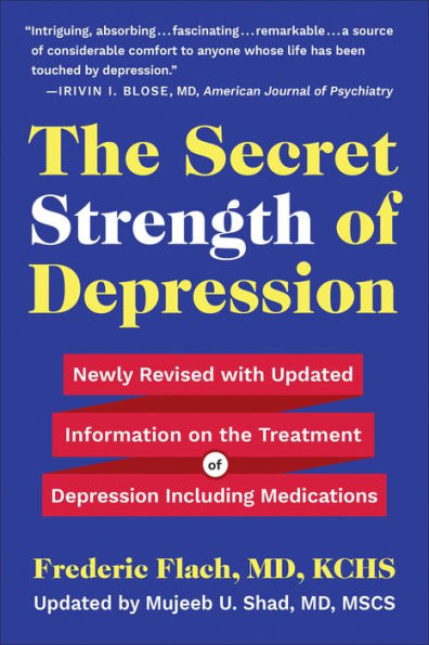 the Secret Strength of Depression, Fifth Edition: Newly Revised with Updated Information on Treatment for Depression Including Medications