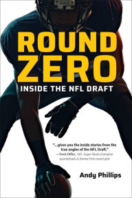 Downloading free audio books mp3 Round Zero: Inside the NFL Draft CHM by Andy Phillips, Andy Phillips