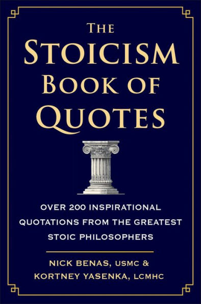 the Stoicism Book of Quotes: Over 200 Inspirational Quotations from Greatest Stoic Philosophers